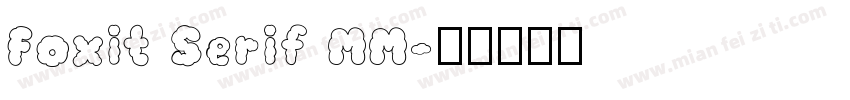 Foxit Serif MM字体转换